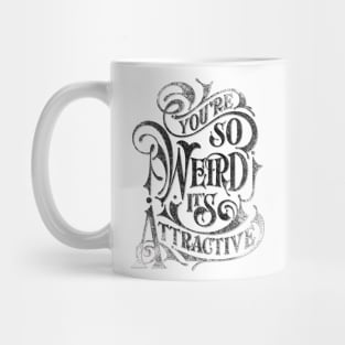 Inspirational Typography Lettering Design Quote- Wierd Mug